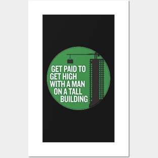 Get paid get high with a man on a tall building Posters and Art